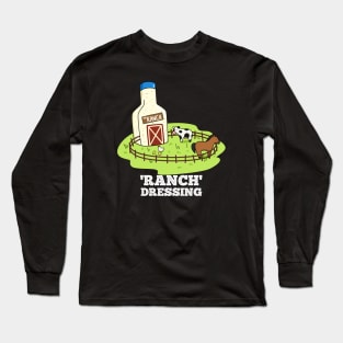 Ranch Dressing Cute Sauce Food Pun Long Sleeve T-Shirt